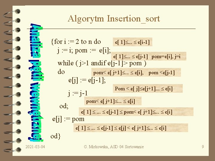 Algorytm Insertion_sort {for i : = 2 to n do j : = i;