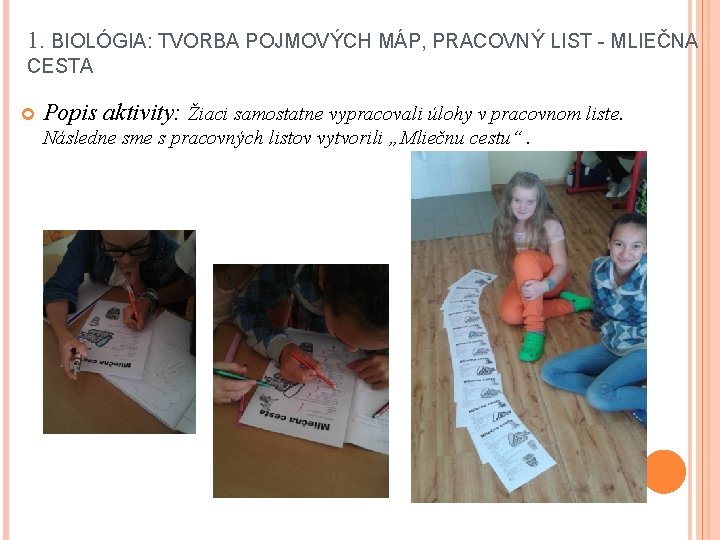 1. BIOLÓGIA: TVORBA POJMOVÝCH MÁP, PRACOVNÝ LIST - MLIEČNA CESTA Popis aktivity: Žiaci samostatne