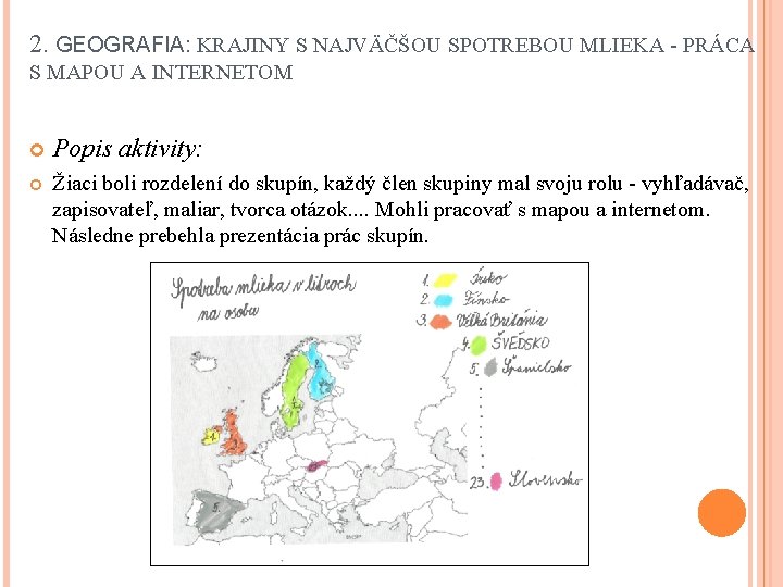 2. GEOGRAFIA: KRAJINY S NAJVÄČŠOU SPOTREBOU MLIEKA - PRÁCA S MAPOU A INTERNETOM Popis