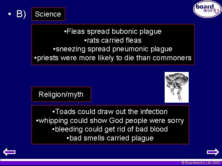  • B) Science • Fleas spread bubonic plague • rats carried fleas •