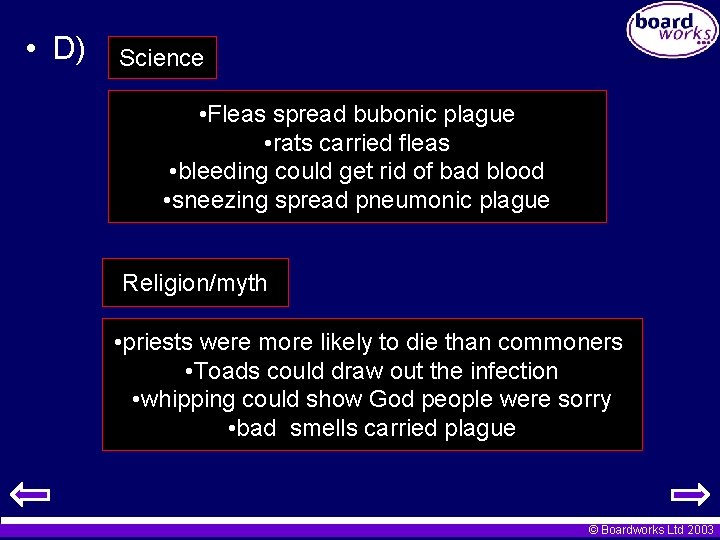  • D) Science • Fleas spread bubonic plague • rats carried fleas •