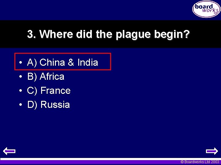 3. Where did the plague begin? • • A) China & India B) Africa