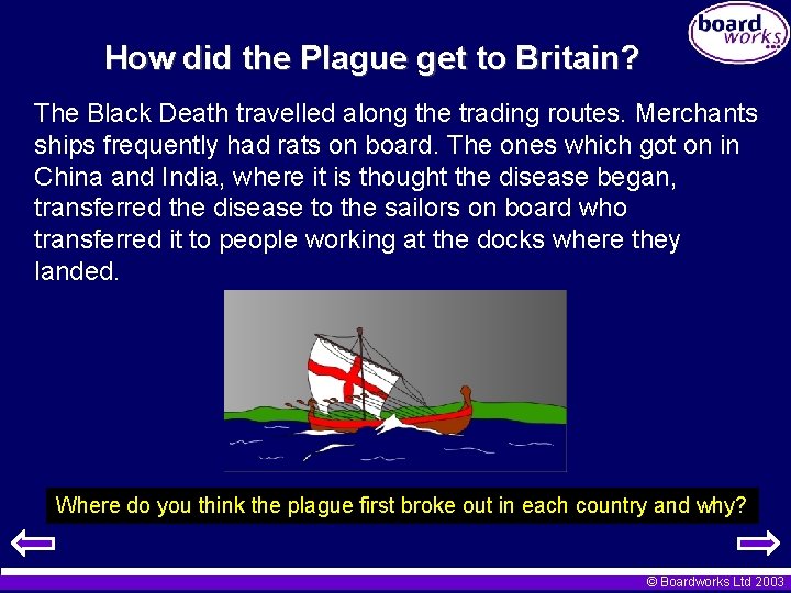 How did the Plague get to Britain? The Black Death travelled along the trading