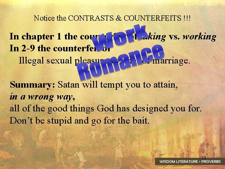 Notice the CONTRASTS & COUNTERFEITS !!! In chapter 1 the counterfeit of taking vs.