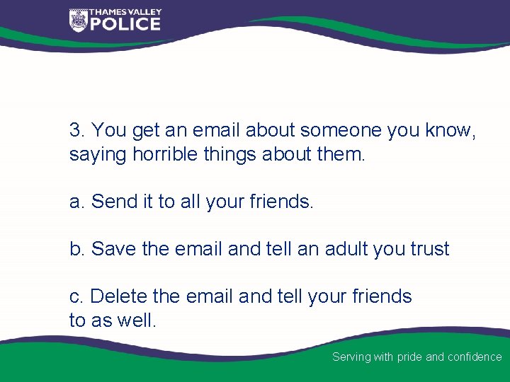 3. You get an email about someone you know, saying horrible things about them.