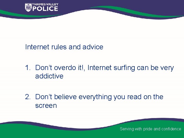 Internet rules and advice 1. Don’t overdo it!, Internet surfing can be very addictive