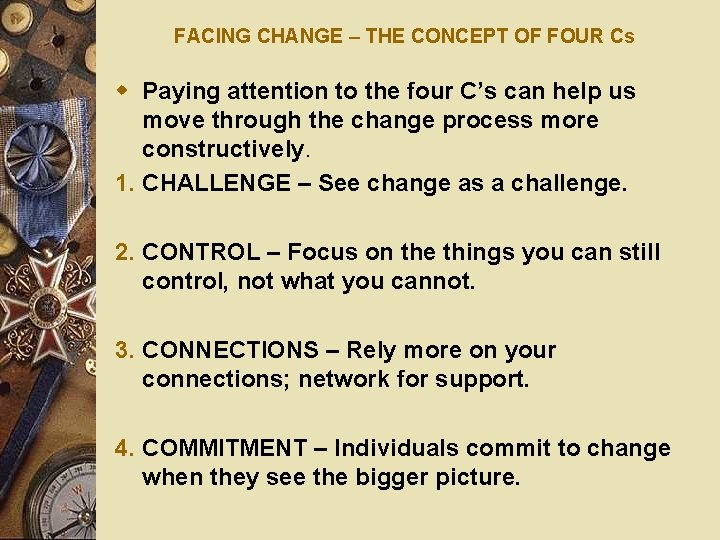FACING CHANGE – THE CONCEPT OF FOUR Cs w Paying attention to the four