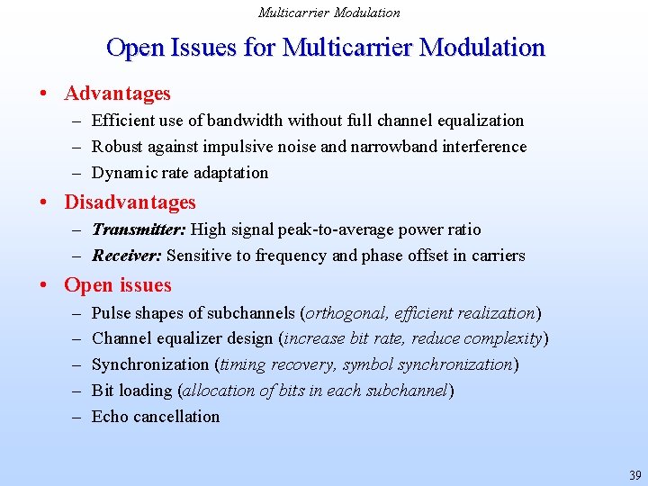 Multicarrier Modulation Open Issues for Multicarrier Modulation • Advantages – Efficient use of bandwidth