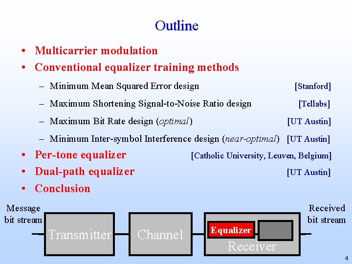 Outline • Multicarrier modulation • Conventional equalizer training methods – Minimum Mean Squared Error