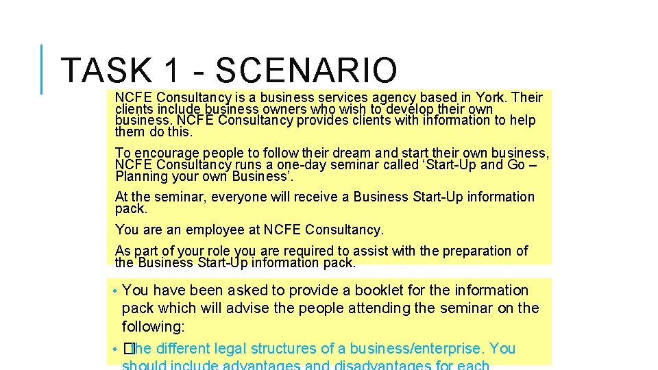 TASK 1 - SCENARIO NCFE Consultancy is a business services agency based in York.