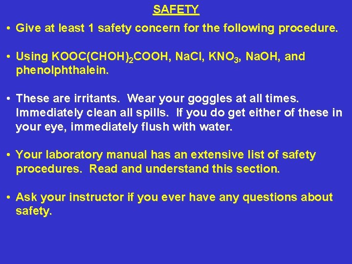 SAFETY • Give at least 1 safety concern for the following procedure. • Using