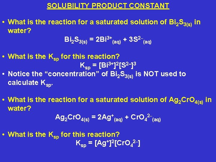 SOLUBILITY PRODUCT CONSTANT • What is the reaction for a saturated solution of Bi