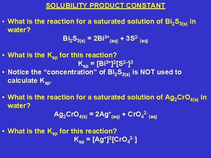 SOLUBILITY PRODUCT CONSTANT • What is the reaction for a saturated solution of Bi SOLUBILITY PRODUCT CONSTANT • What is the reaction for a saturated solution of Bi