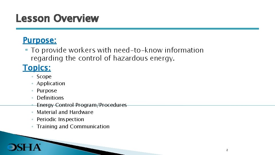 Lesson Overview Purpose: To provide workers with need-to-know information regarding the control of hazardous