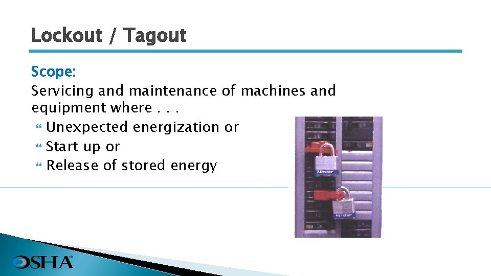 Lockout / Tagout Scope: Servicing and maintenance of machines and equipment where. . .