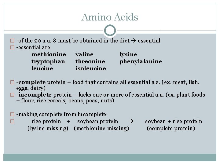 Amino Acids � -of the 20 a. a. 8 must be obtained in the