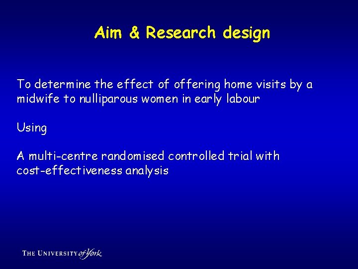 Aim & Research design To determine the effect of offering home visits by a