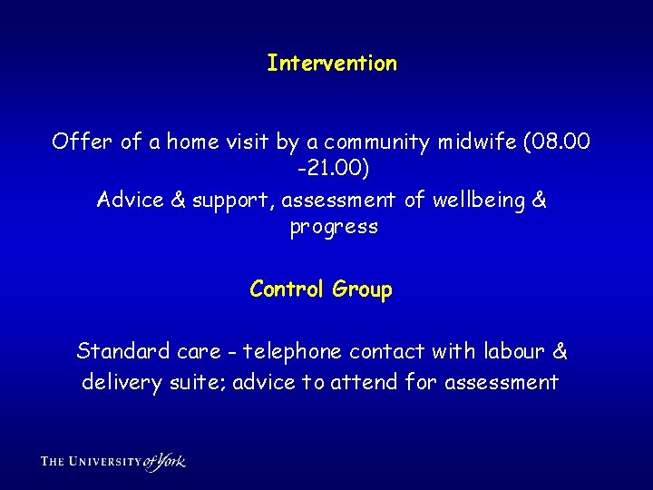 Intervention Offer of a home visit by a community midwife (08. 00 -21. 00)