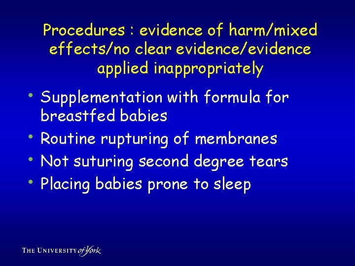 Procedures : evidence of harm/mixed effects/no clear evidence/evidence applied inappropriately • Supplementation with formula