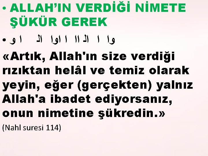 ALLAH’IN VERDİĞİ NİMETE ŞÜKÜR GEREK ● ﺍ ﻭ ﻭﺍ ﺍ ﺍﻟ ﺍﺍ ﺍ ﺍﻭﺍ