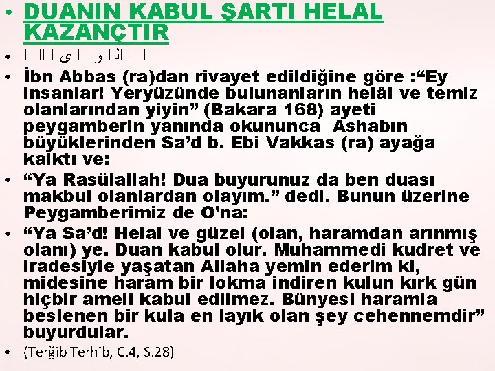 ● ● ● DUANIN KABUL ŞARTI HELAL KAZANÇTIR ﺍ ﺍ ﺍﻟ ﺍ ﻭﺍ ﺍ