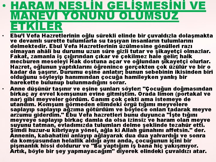  • HARAM NESLİN GELİŞMESİNİ VE MANEVİ YÖNÜNÜ OLUMSUZ ETKİLER • • Ebu’l Vefa