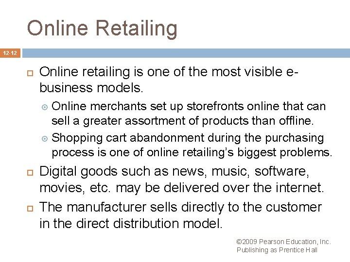 Online Retailing 12 -12 Online retailing is one of the most visible ebusiness models.