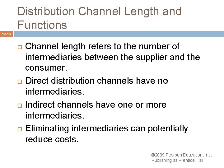 Distribution Channel Length and Functions 12 -13 Channel length refers to the number of