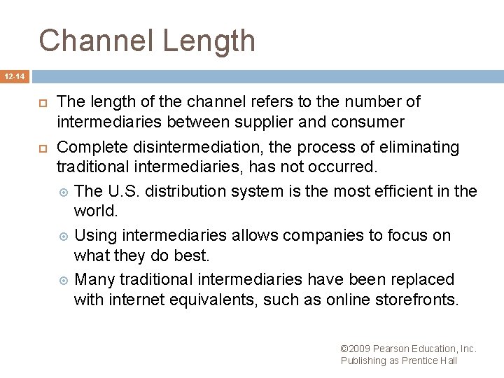 Channel Length 12 -14 The length of the channel refers to the number of