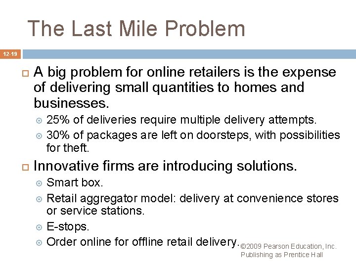 The Last Mile Problem 12 -19 A big problem for online retailers is the