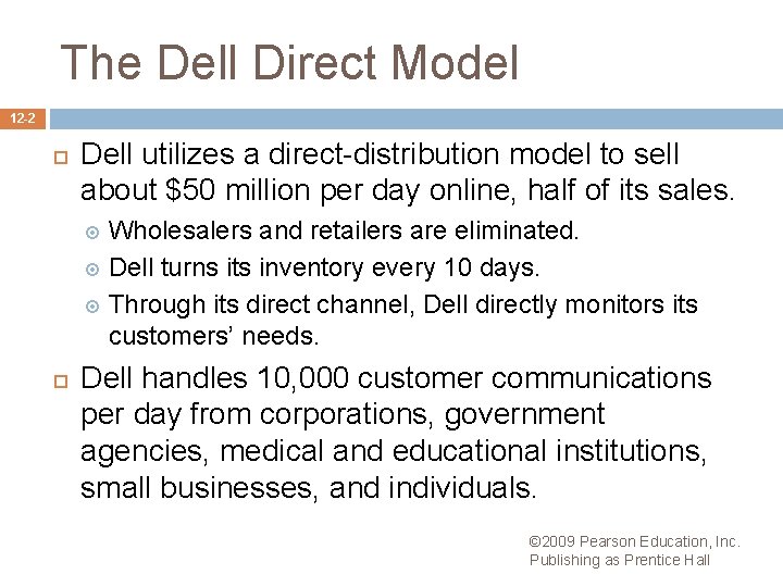 The Dell Direct Model 12 -2 Dell utilizes a direct-distribution model to sell about