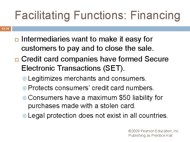 Facilitating Functions: Financing 12 -21 Intermediaries want to make it easy for customers to