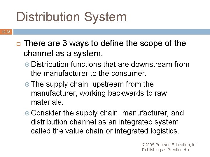 Distribution System 12 -22 There are 3 ways to define the scope of the