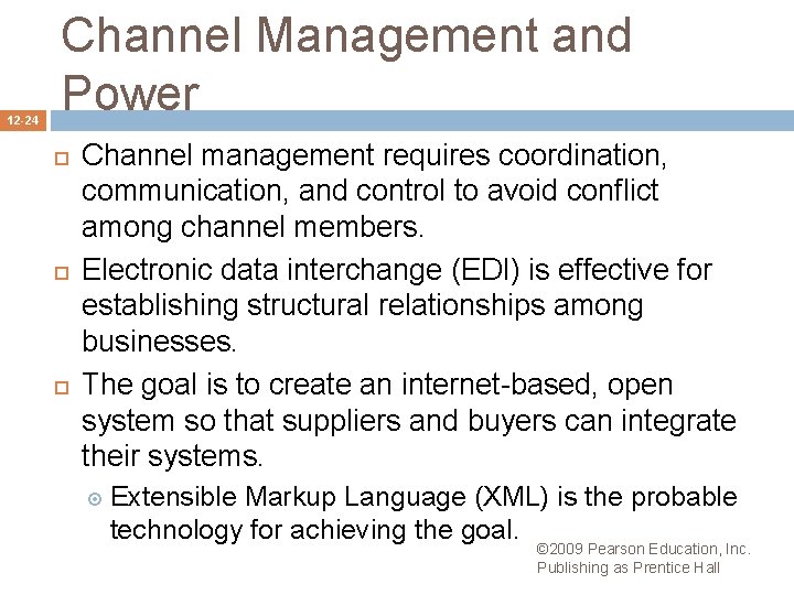 12 -24 Channel Management and Power Channel management requires coordination, communication, and control to