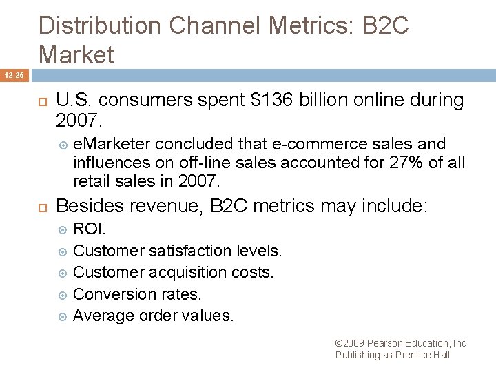 Distribution Channel Metrics: B 2 C Market 12 -25 U. S. consumers spent $136