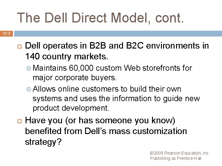 The Dell Direct Model, cont. 12 -3 Dell operates in B 2 B and