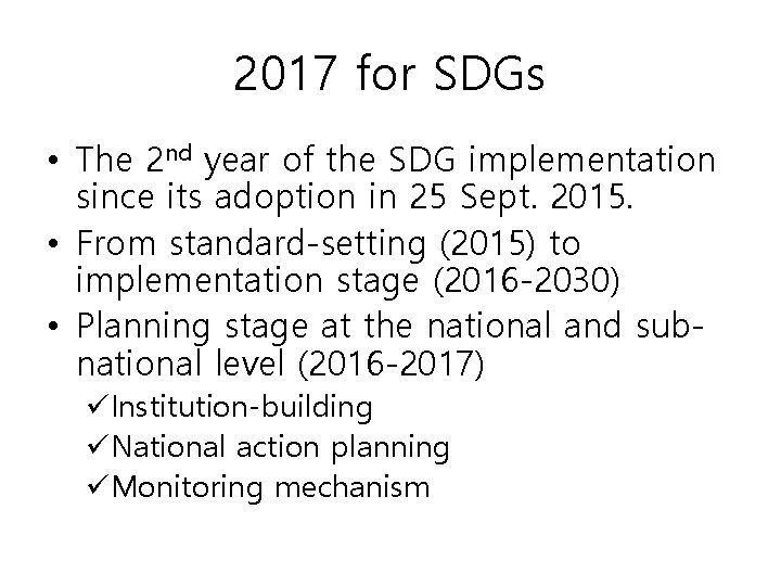 2017 for SDGs • The 2 nd year of the SDG implementation since its