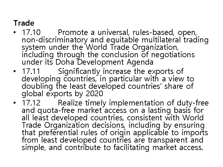 Trade • 17. 10 Promote a universal, rules-based, open, non-discriminatory and equitable multilateral trading