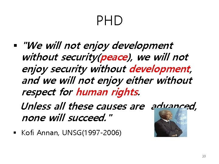 SDGs와 평화, 개발 및 인권 PHD § "We will not enjoy development without security(peace),
