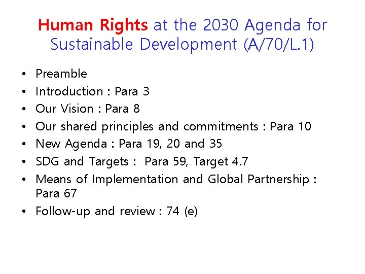 Human Rights at the 2030 Agenda for Sustainable Development (A/70/L. 1) Preamble Introduction :