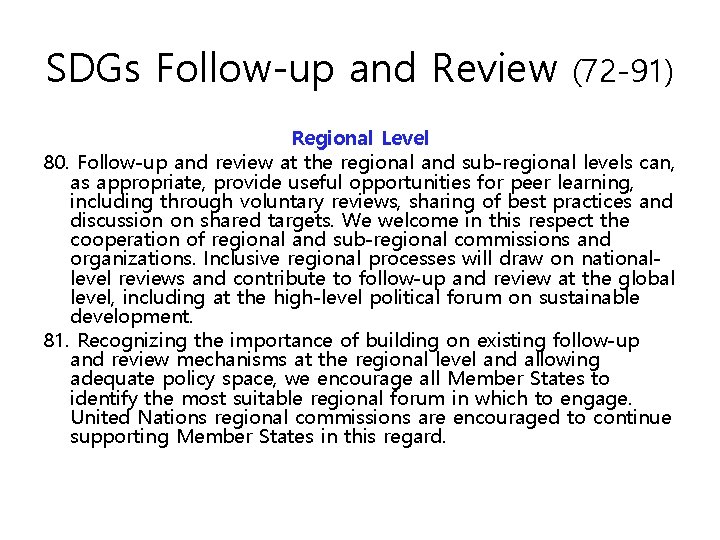 SDGs Follow-up and Review (72 -91) Regional Level 80. Follow-up and review at the