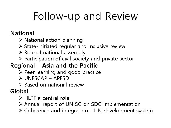 Follow-up and Review National Ø National action planning Ø State-initiated regular and inclusive review