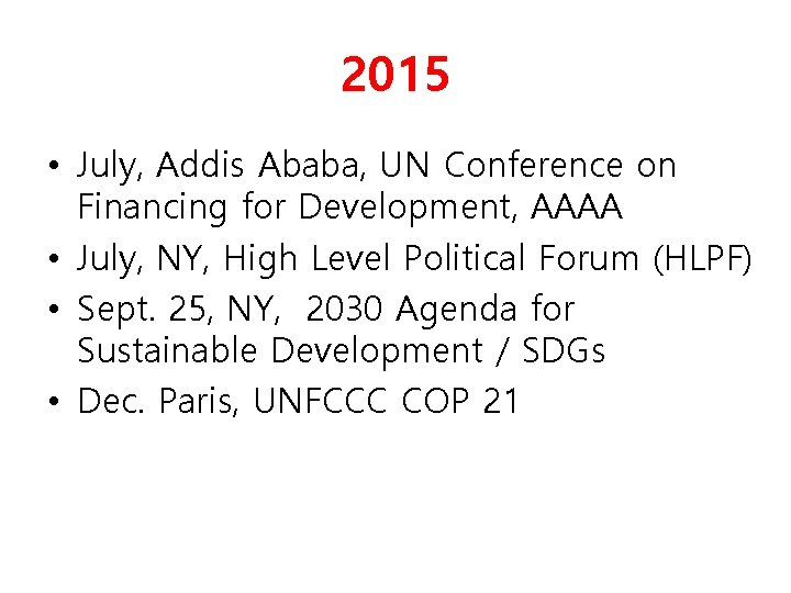 2015 • July, Addis Ababa, UN Conference on Financing for Development, AAAA • July,