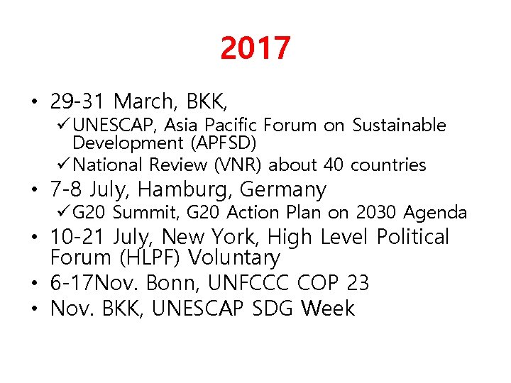 2017 • 29 -31 March, BKK, ü UNESCAP, Asia Pacific Forum on Sustainable Development