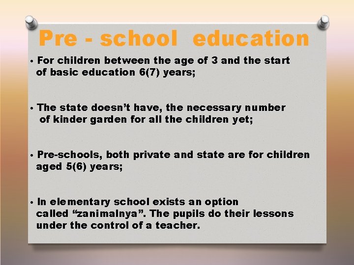 Pre - school education • For children between the age of 3 and the