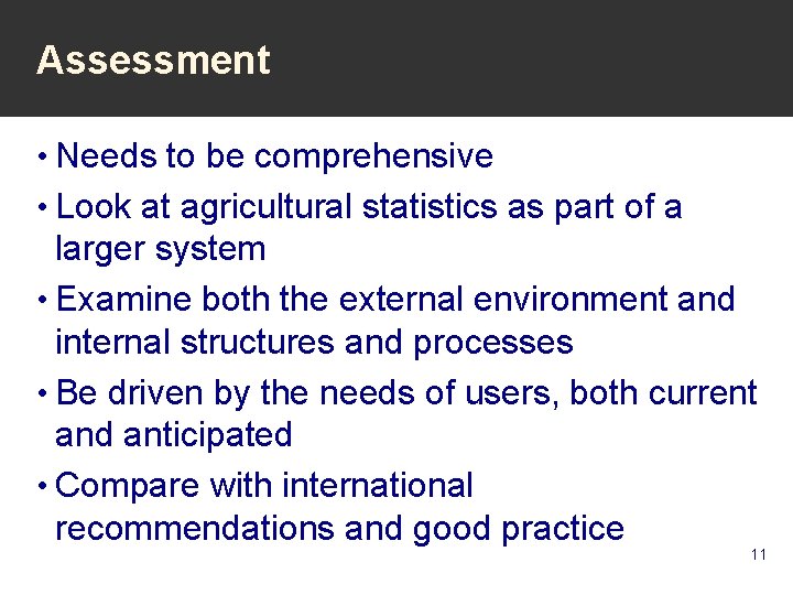 Assessment • Needs to be comprehensive • Look at agricultural statistics as part of