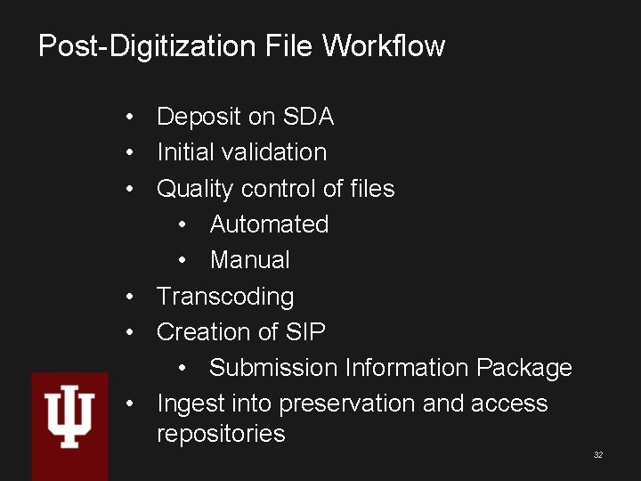 Post-Digitization File Workflow • Deposit on SDA • Initial validation • Quality control of