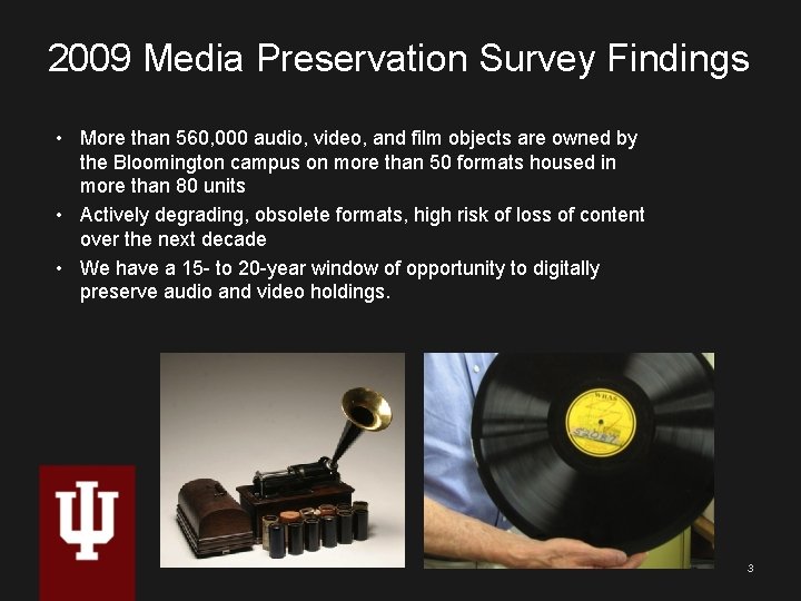 2009 Media Preservation Survey Findings • More than 560, 000 audio, video, and film