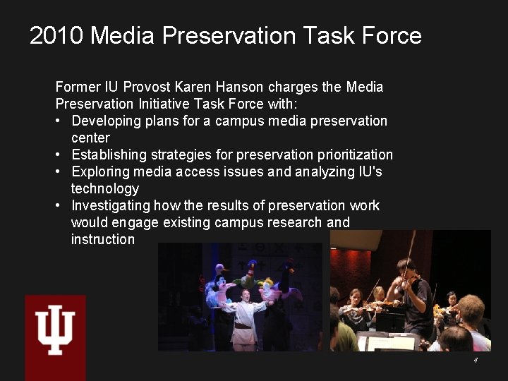 2010 Media Preservation Task Force Former IU Provost Karen Hanson charges the Media Preservation