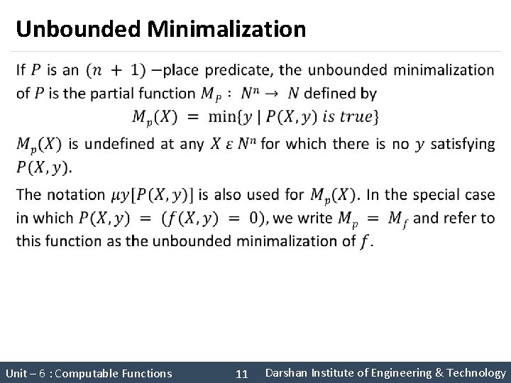 Unbounded Minimalization § Unit – 6 : Computable Functions Theory of Computation (2160704) 11